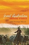 Great Australian Droving Stories (Great Australian Stories) by 