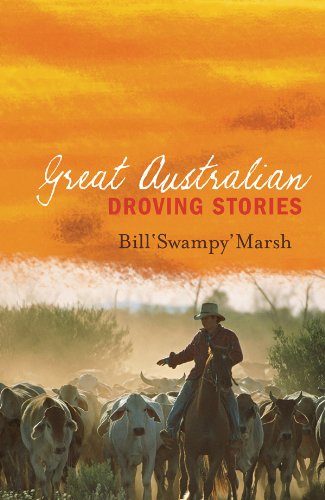 Great Australian Droving Stories (Great Australian Stories) by Bill Marsh