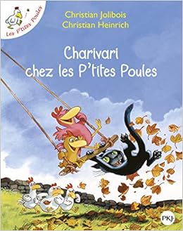 Charivari Chez Les P Tites Poules French Edition Jolibois Christian Heinrich Christian 9782266149082 Amazon Com Books Charivari Chez Les P Tites Poules French Edition Jolibois Christian Heinrich Christian 9782266149082 Amazon Com Books