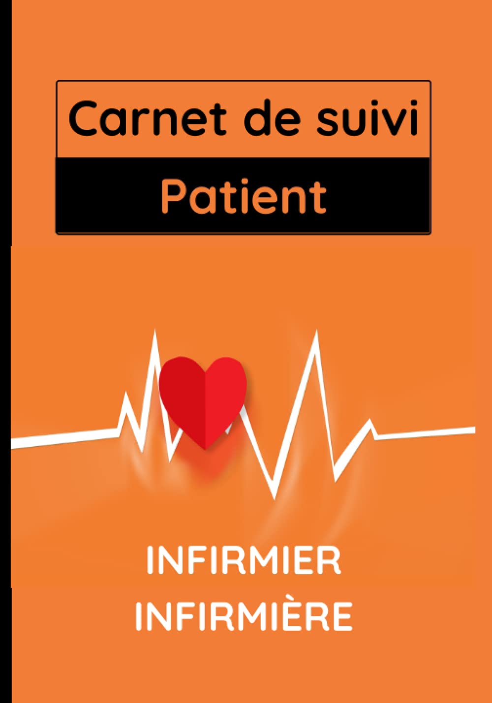 Carnet De Suivi Patient Infirmier Infirmiere Cahier A Remplir Par L Infirmier Liberal Ou Infirmiere Liberale Lors De Ses Tournees A Domicile 52 Semaines French Edition Editions Espace Sante Amazon Com Books