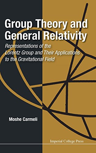 Group Theory and General Relativity: Representations of the Lorentz Group and Their Applications to the Gravitational Field