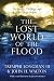 The Lost World of the Flood: Mythology, Theology, and the Deluge Debate by Tremper Longman III, John H. Walton