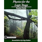 Physics for the Logic Stage Student Guide: Second Edition by Paige Hudson