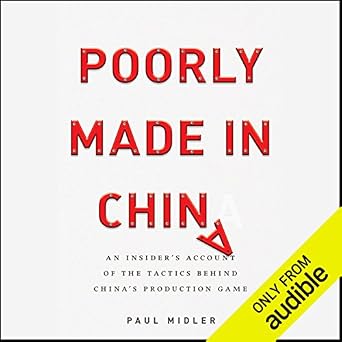 Poorly Made in China: An Insider's Account of the Tactics Behind China's Production Game