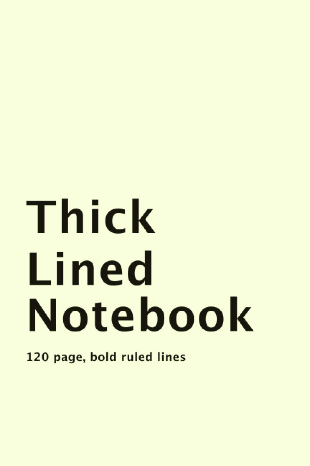 Thick Lined Notebook, 120 page, Thick Ruled Lines: Low Vision Notebook, Bold Lines