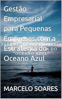 Livro Gestão Empresarial para Pequenas Empresas com a Estratégia do Oceano Azul