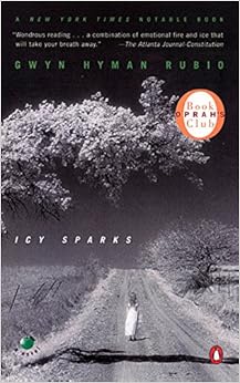 Icy Sparks (Oprah's Book Club), by Gwyn Hyman Rubio Icy Sparks (Oprah's Book Club), by Gwyn Hyman Rubio