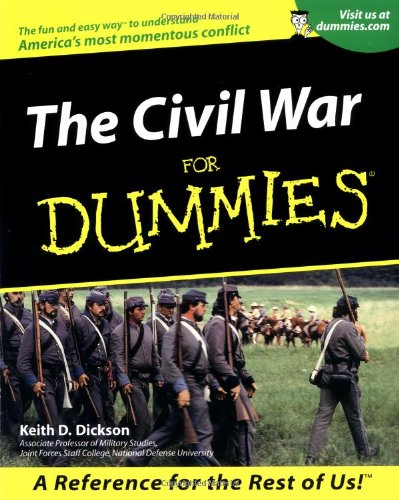 The Civil War For Dummies Amazon Co Uk Dickson Keith D 9780764552441 Books