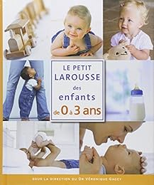 Le  petit Larousse des enfants de 0 à 3 ans