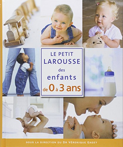 Le  petit Larousse des enfants de 0 à 3 ans