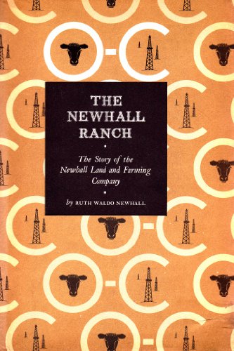 The Newhall Ranch;: The story of the Newhall Land & Farming Company by Ruth Waldo Newhall (Hardcover)