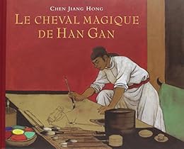 Le  cheval magique de Han Gan