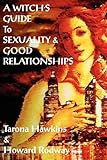 Witch's Guide to Sexuality & Good Relationships by