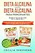 Dieta Alcalina - Dieta Alcalina para Principiantes: Guía para Principiantes de la Dieta Alcalina. L by Cecilia Shepherd