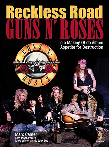 Reckless Road Guns N Roses E O Making Of Do Album Appetite For Destruction Marc Canter 9788537006726 Amazon Com Books