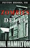 Zombies in the Delta (Peyton Brooks, FBI Book 1)