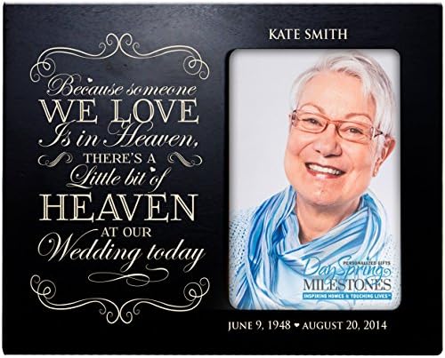 Personalized Memorial Sympathy Picture Frame, Because Someone We Love Is In Heaven There’s A Little Bit of Heaven, Custom Frame Holds 4x6 Photo, Made In USA by DaySpring Milestones (Black)