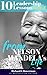 Nelson Mandela: 10 Leadership Lessons from Mandela's Life: Improve your Charisma, Inspire Yourself and Motivate People with 10 Principles of One of the ... History (Leadership and Charisma Book 4)
