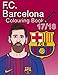 F.C. Barcelona Colouring Book 2017/ 2018: The Unofficial Barcelona Futbol Club Colouring Book (Soccer)