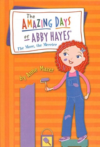 The More, the Merrier (Amazing Days of Abby Hayes (Pb))