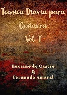 Livro TÉCNICA DIÁRIA PARA GUITARRA VOL. I