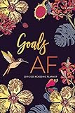 2019 - 2020 Academic Planner; Goals AF: Student Daily and Monthly Planner (Academic Organizer Planne by