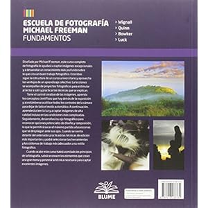 Fundamentos. Escuela de fotografÃ­a Michael Freeman: ExposiciÃ³n, luz e iluminaciÃ³n, composiciÃ³n, ediciÃ³n digital