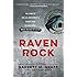 Raven Rock: The Story of the U.S. Government's Secret Plan to Save Itself--While the Rest of Us Die