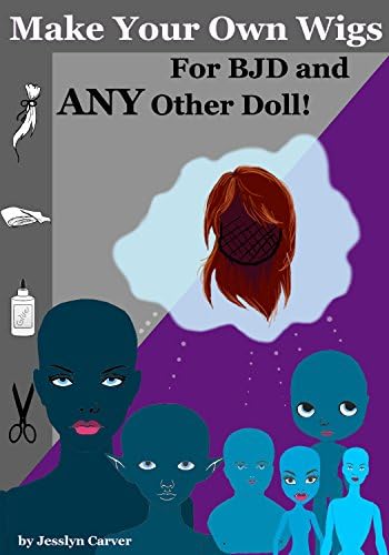 Make Your Own Wigs for BJD and Any Other Doll