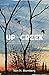 Up the Creek by Ken M. Blomberg