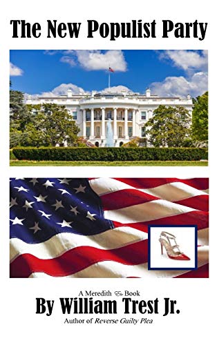 The New Populist Party by William Trest Jr