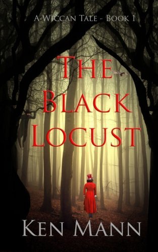 The Black Locust (The Wiccan Tales) (Volume 1)