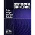Cryptography Engineering: Design Principles and Practical Applications