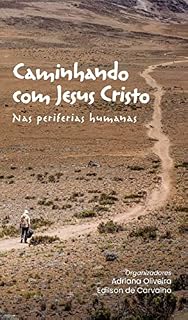 Livro Caminhando com Jesus Cristo: Nas periferias humanas