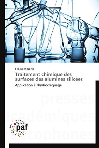 Traitement chimique des surfaces des alumines silicées: Application à l'hydrocraquage (Omn.Pres.Franc.) (French Edition)