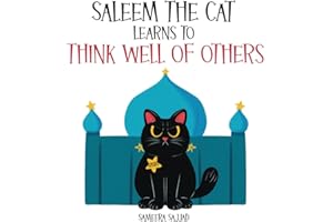 Saleem The Cat Learns To Think Well Of Others: A Rhyming and Educational Islamic Story for Muslim Kids Ages 4-8