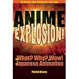 Anime Explosion!: The What? Why? and Wow! of Japanese Animation, Revised and Updated Edition