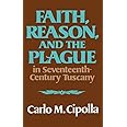 Faith, Reason, and the Plague in Seventeenth Century Tuscany