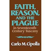 Faith, Reason, and the Plague in Seventeenth Century Tuscany