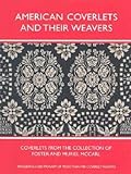 American Coverlets and Their Weavers: Coverlets from the Collection of Foster and Muriel McCarl (Wil by 