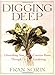 Digging Deep: Unearthing Your Creative Roots Through Gardening by Fran Sorin