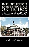Introduction To The Ethiopian Orthodox: Tewahedo