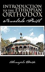 Introduction To The Ethiopian Orthodox: Tewahedo