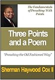 Three Points and a Poem Preaching Method (Learning to Preach In the Black Tradition Book 1)