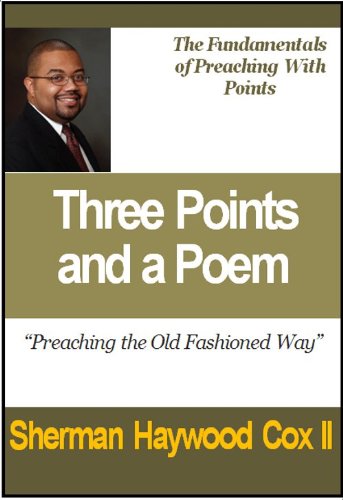 Three Points and a Poem Preaching Method (Learning to Preach In the Black Tradition Book 1)