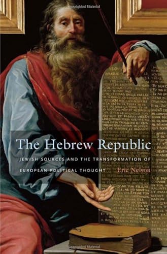 Download The Hebrew Republic – Jewish Sources and the Transformation of European Political Thought PDF