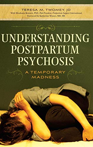 Understanding Postpartum Psychosis: A Temporary Madness (Best Medicine For Postpartum Depression)