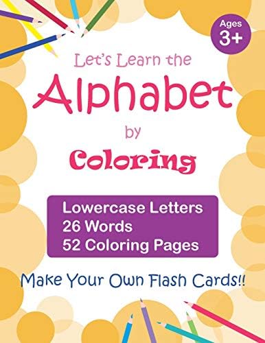 Let's Learn the Alphabet by Coloring - Lowercase Letters, 26 Words, 52 Coloring Pages: Fun Ways to Learn the Alphabet, Ages 3-7, toddlers (Follow the Monsters โ Coloring)