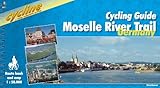 Moselle River Trail from Metz to the Rhine cycling guide: Cycling Guide - From Metz to Rhine (Cycline) by Bikeline (2010-09-27) by 