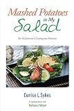 Mashed Potatoes in My Salad: An Alzheimer's Caregiver Memoir by